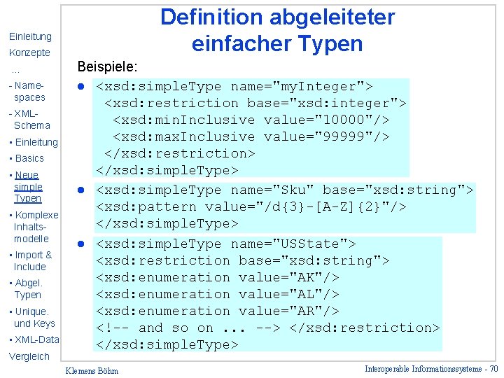 Definition abgeleiteter einfacher Typen Einleitung Konzepte … - Namespaces - XMLSchema • Einleitung •