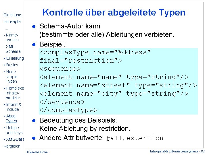 Kontrolle über abgeleitete Typen Einleitung Konzepte … - Namespaces - XMLSchema • Einleitung •