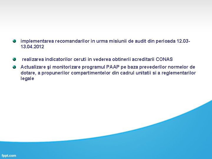 implementarea recomandarilor in urma misiunii de audit din perioada 12. 0313. 04. 2012 realizarea