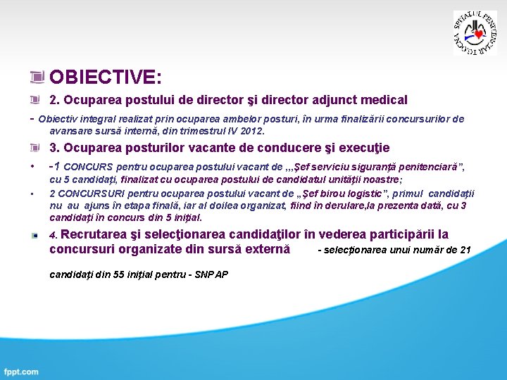 OBIECTIVE: 2. Ocuparea postului de director şi director adjunct medical - Obiectiv integral realizat