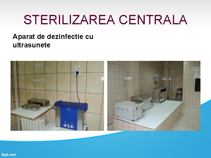 STERILIZAREA CENTRALA Aparat de dezinfectie cu ultrasunete 