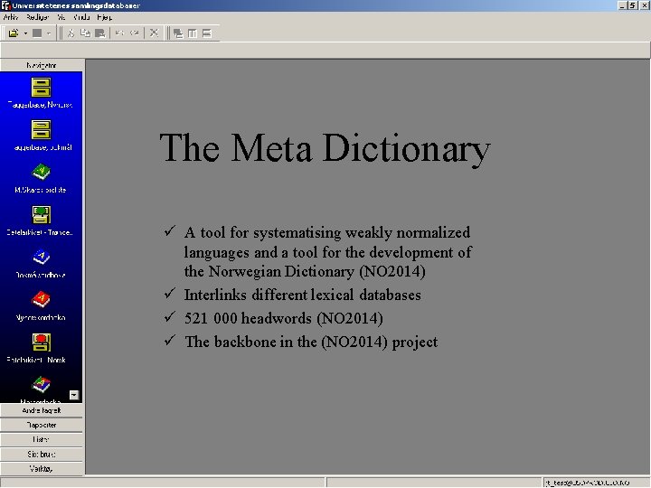 The Meta Dictionary ü A tool for systematising weakly normalized languages and a tool
