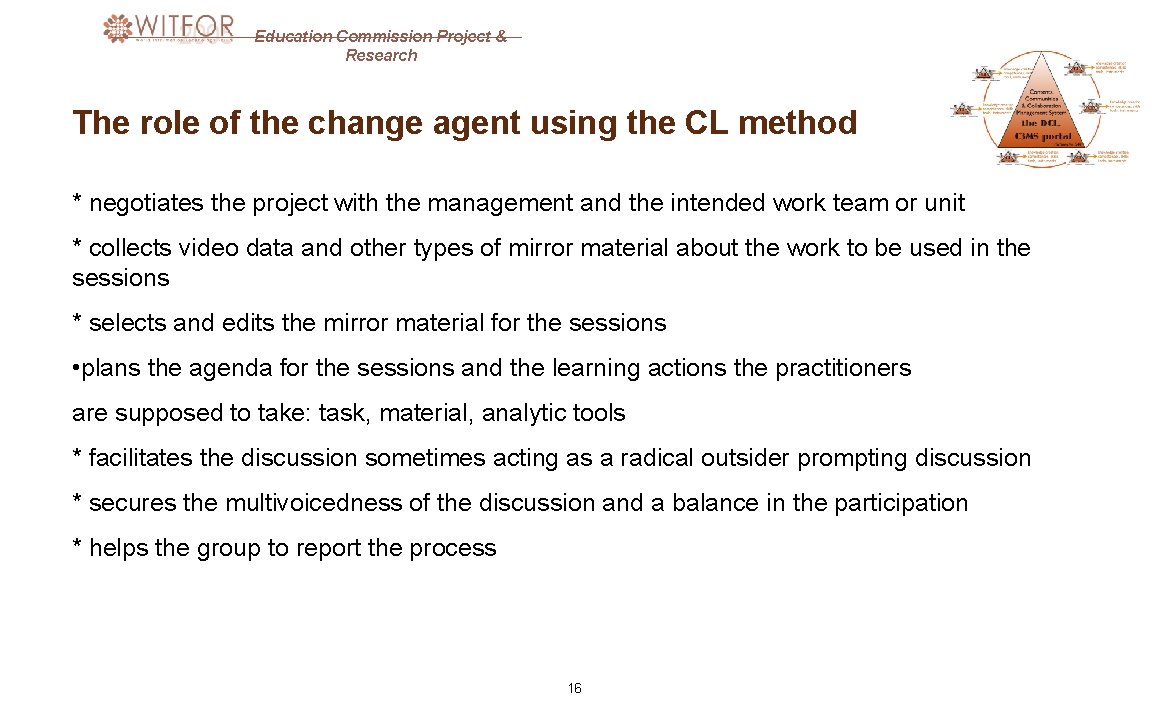 Education Commission Project & Research The role of the change agent using the CL
