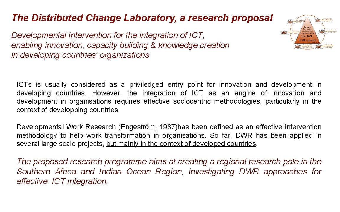 The Distributed Change Laboratory, a research proposal Developmental intervention for the integration of ICT,