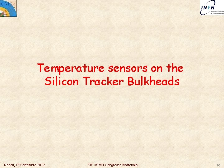 Temperature sensors on the Silicon Tracker Bulkheads Napoli, 17 Settembre 2012 SIF XCVIII Congresso