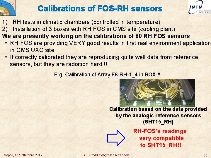 Calibrations of FOS-RH sensors 1) RH tests in climatic chambers (controlled in temperature) 2)