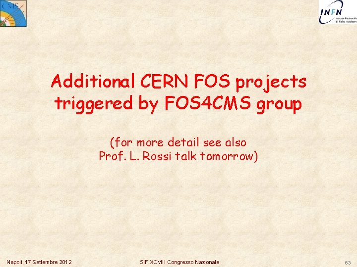 Additional CERN FOS projects triggered by FOS 4 CMS group (for more detail see