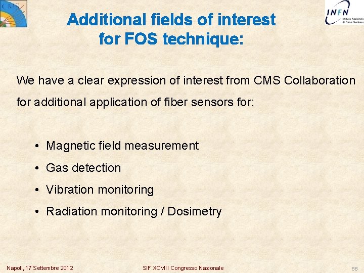 Additional fields of interest for FOS technique: We have a clear expression of interest