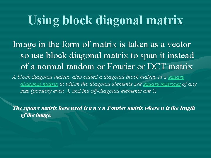 Using block diagonal matrix Image in the form of matrix is taken as a