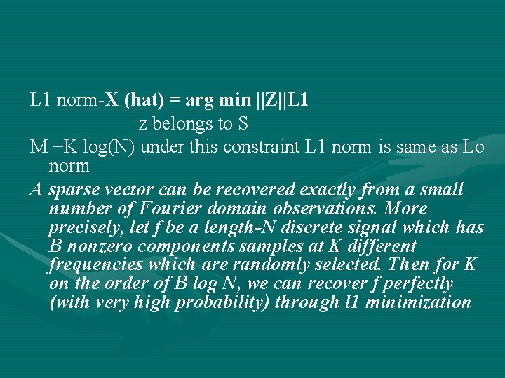 L 1 norm-X (hat) = arg min ||Z||L 1 z belongs to S M