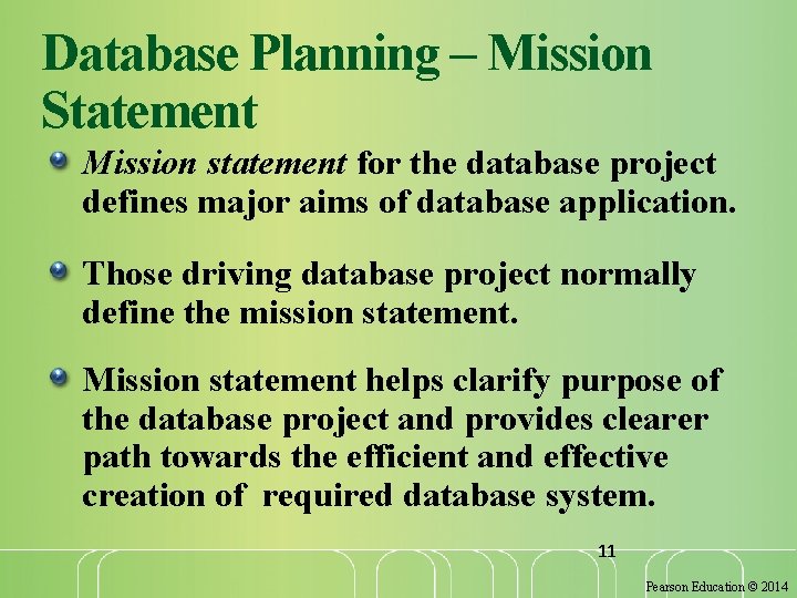 Database Planning – Mission Statement Mission statement for the database project defines major aims