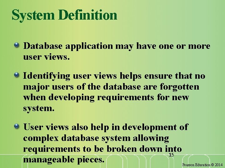 System Definition Database application may have one or more user views. Identifying user views