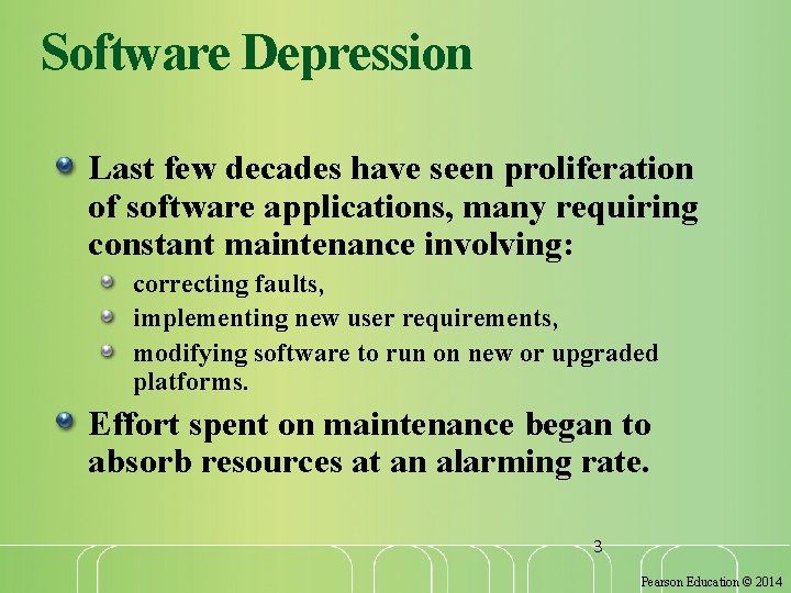 Software Depression Last few decades have seen proliferation of software applications, many requiring constant