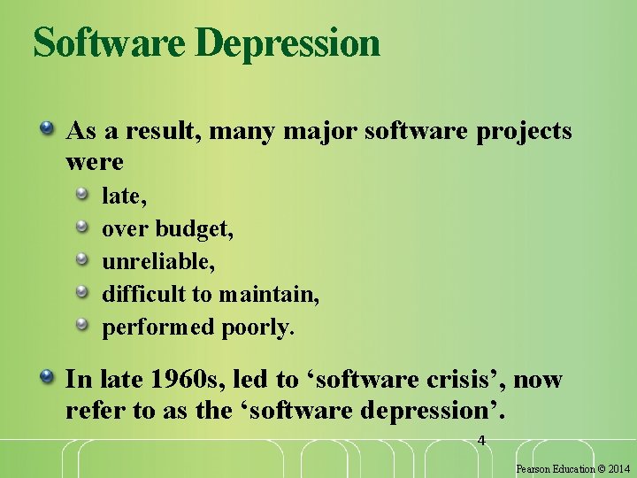 Software Depression As a result, many major software projects were late, over budget, unreliable,