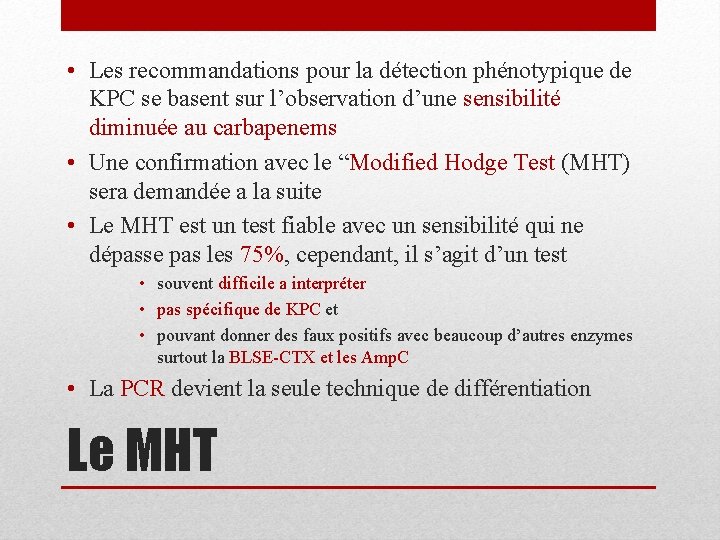  • Les recommandations pour la détection phénotypique de KPC se basent sur l’observation