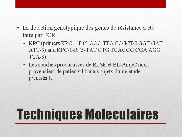 • La détection génotypique des gènes de résistance a été faite par PCR