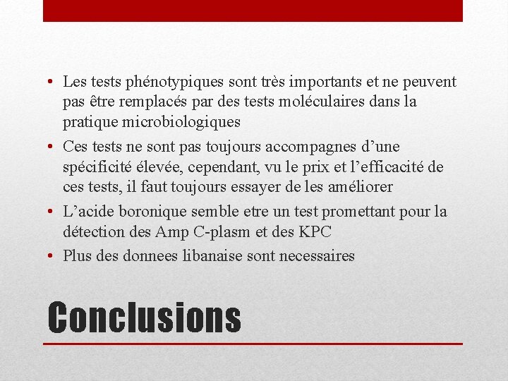  • Les tests phénotypiques sont très importants et ne peuvent pas être remplacés