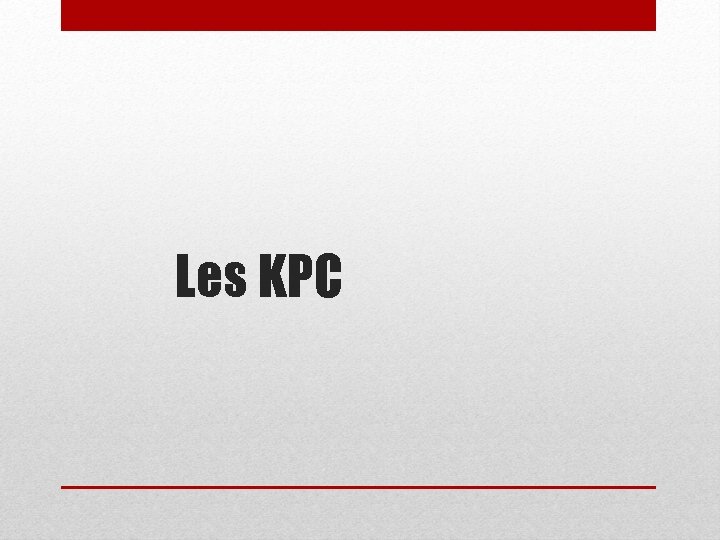 Les KPC 