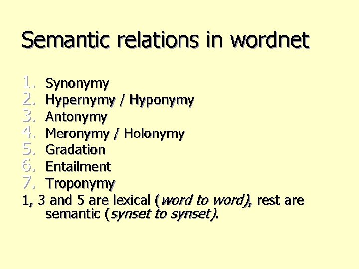 Semantic relations in wordnet 1. 2. 3. 4. 5. 6. 7. Synonymy Hypernymy /