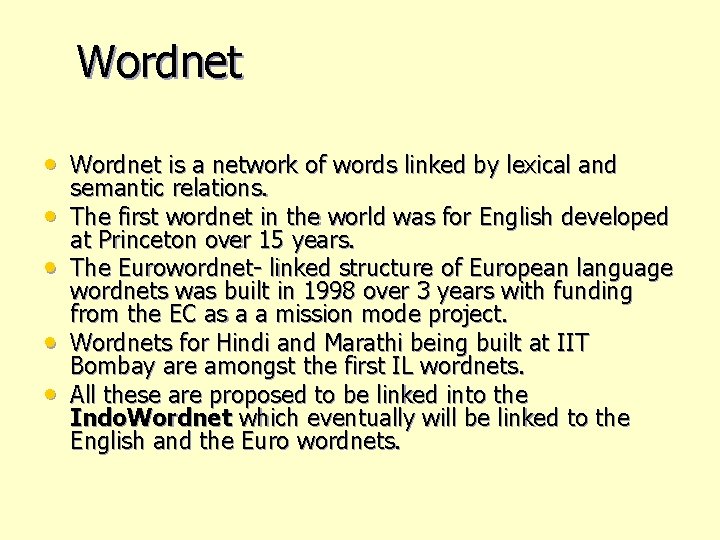 Wordnet • Wordnet is a network of words linked by lexical and • •