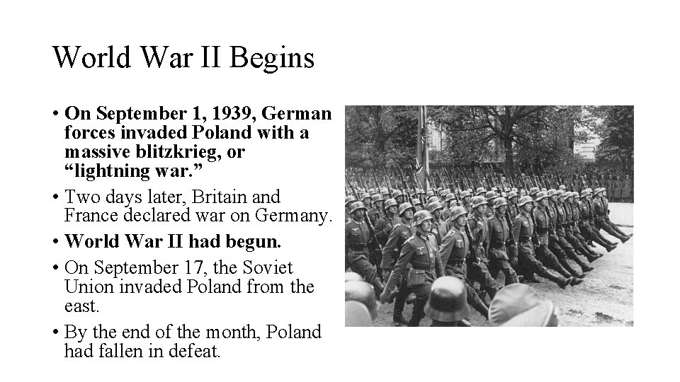 World War II Begins • On September 1, 1939, German forces invaded Poland with