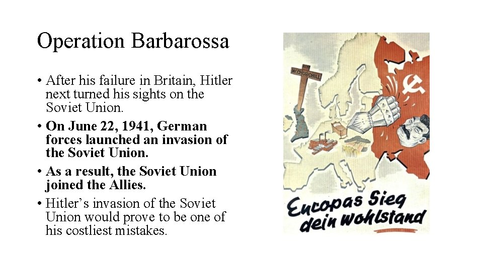 Operation Barbarossa • After his failure in Britain, Hitler next turned his sights on