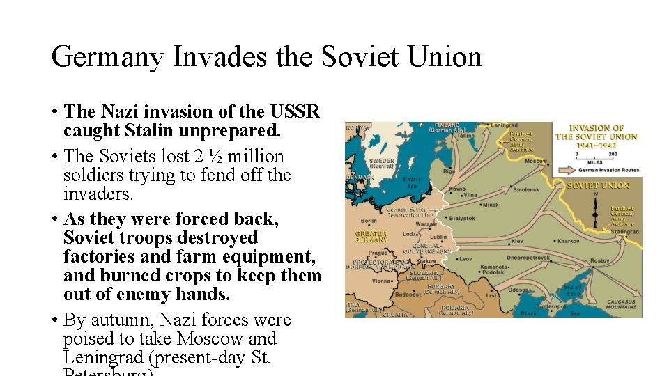 Germany Invades the Soviet Union • The Nazi invasion of the USSR caught Stalin