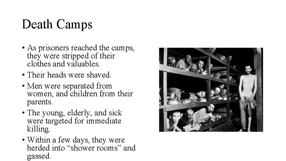 Death Camps • As prisoners reached the camps, they were stripped of their clothes