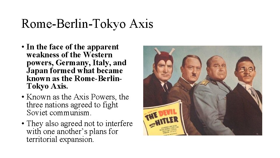 Rome-Berlin-Tokyo Axis • In the face of the apparent weakness of the Western powers,