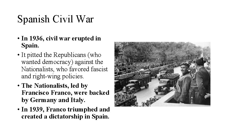 Spanish Civil War • In 1936, civil war erupted in Spain. • It pitted