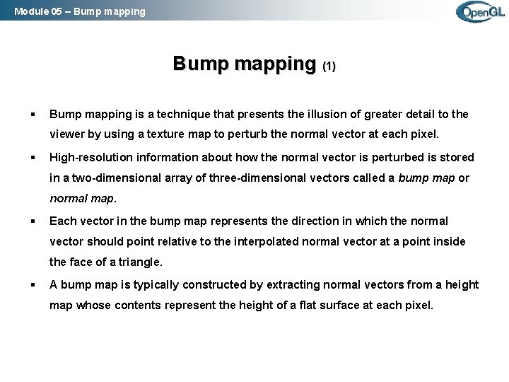 Module 05 – Bump mapping (1) § Bump mapping is a technique that presents