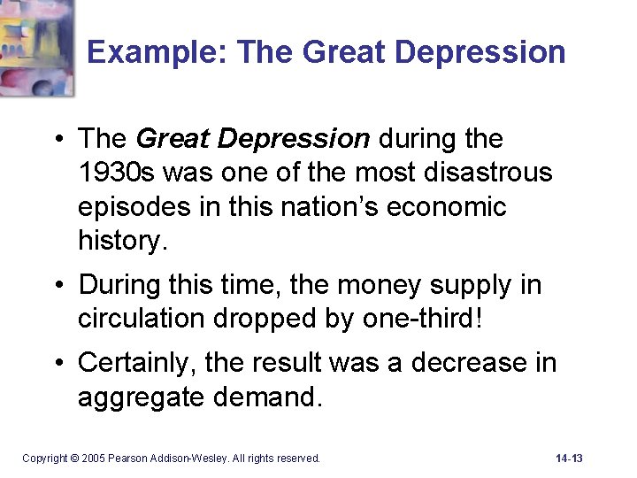 Example: The Great Depression • The Great Depression during the 1930 s was one
