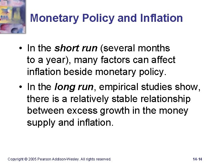 Monetary Policy and Inflation • In the short run (several months to a year),