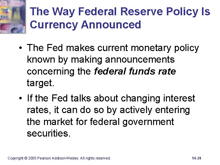 The Way Federal Reserve Policy Is Currency Announced • The Fed makes current monetary