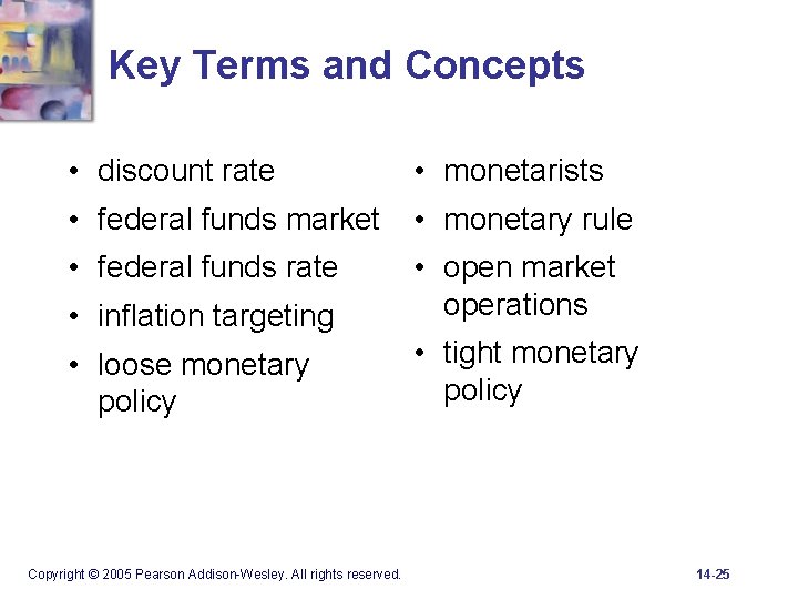 Key Terms and Concepts • discount rate • monetarists • federal funds market •