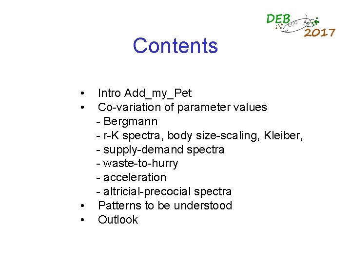 Contents • Intro Add_my_Pet • Co-variation of parameter values - Bergmann - r-K spectra,