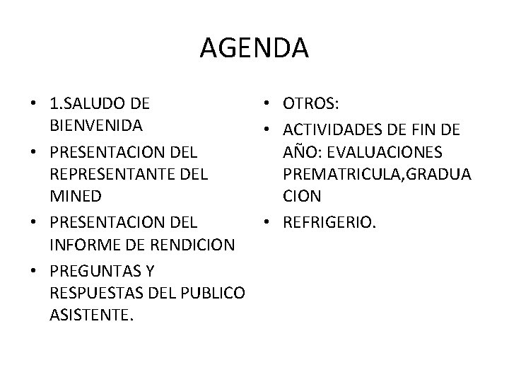 AGENDA • 1. SALUDO DE • OTROS: BIENVENIDA • ACTIVIDADES DE FIN DE •