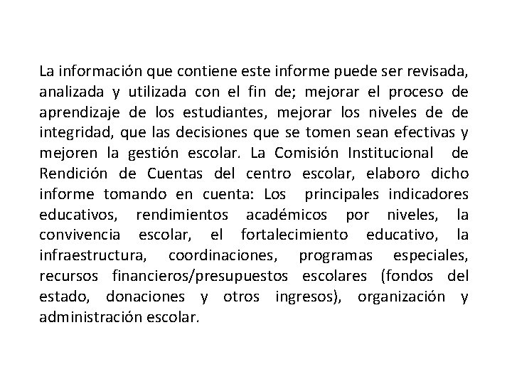 La información que contiene este informe puede ser revisada, analizada y utilizada con el