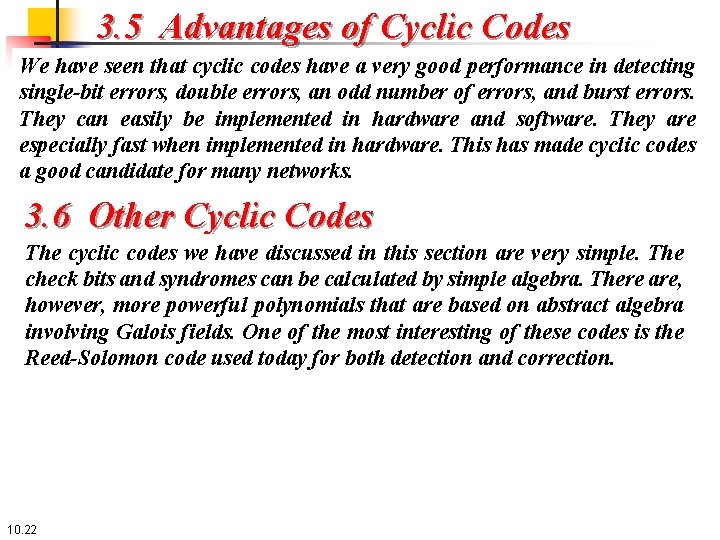 3. 5 Advantages of Cyclic Codes We have seen that cyclic codes have a