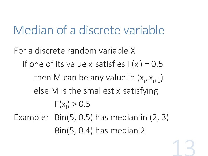 Median of a discrete variable For a discrete random variable X if one of Median of a discrete variable For a discrete random variable X if one of