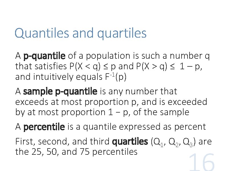Quantiles and quartiles A p-quantile of a population is such a number q that Quantiles and quartiles A p-quantile of a population is such a number q that