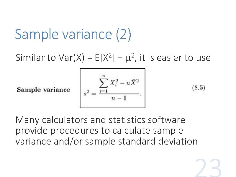 Sample variance (2) Similar to Var(X) = E[X 2] − µ 2, it is