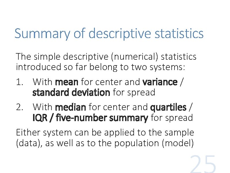 Summary of descriptive statistics The simple descriptive (numerical) statistics introduced so far belong to Summary of descriptive statistics The simple descriptive (numerical) statistics introduced so far belong to