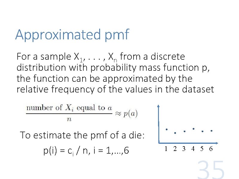 Approximated pmf For a sample X 1, . . . , Xn from a Approximated pmf For a sample X 1, . . . , Xn from a