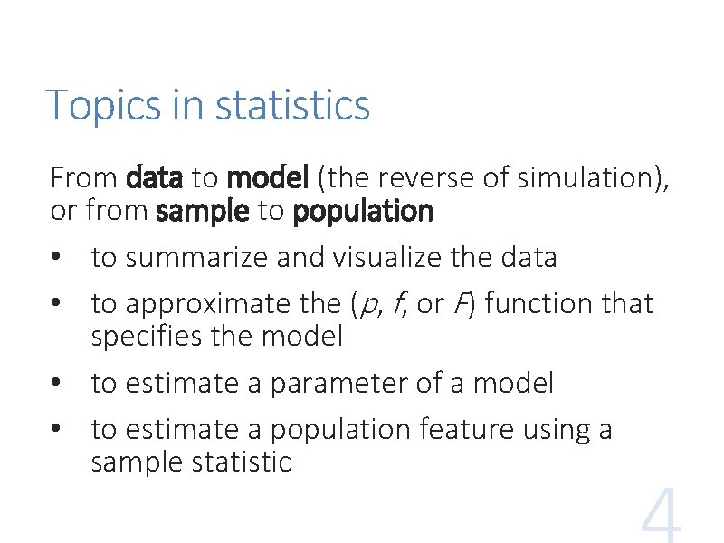 Topics in statistics From data to model (the reverse of simulation), or from sample Topics in statistics From data to model (the reverse of simulation), or from sample