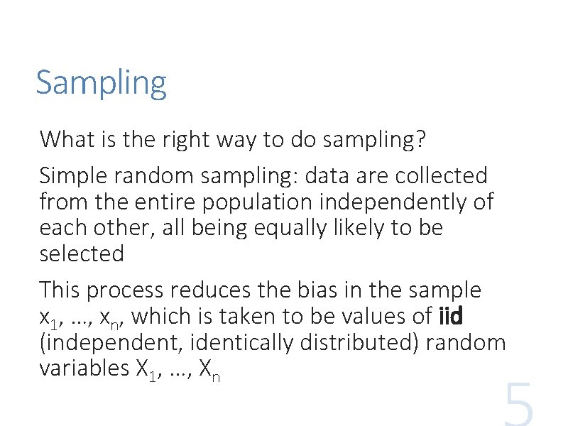 Sampling What is the right way to do sampling? Simple random sampling: data are Sampling What is the right way to do sampling? Simple random sampling: data are