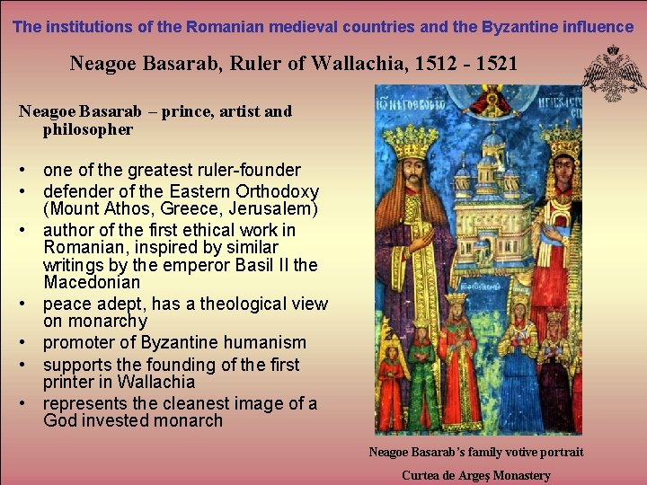 The institutions of the Romanian medieval countries and the Byzantine influence Neagoe Basarab, Ruler