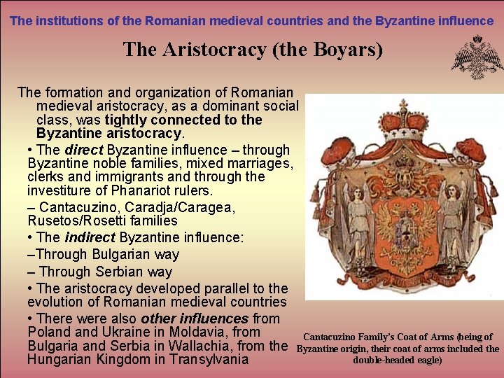 The institutions of the Romanian medieval countries and the Byzantine influence The Aristocracy (the