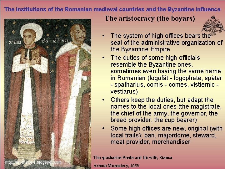 The institutions of the Romanian medieval countries and the Byzantine influence The aristocracy (the