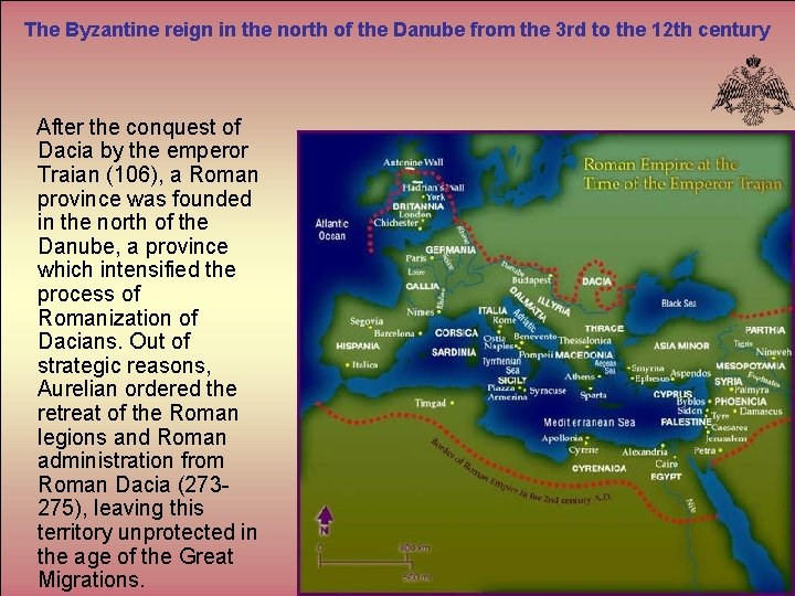 The Byzantine reign in the north of the Danube from the 3 rd to
